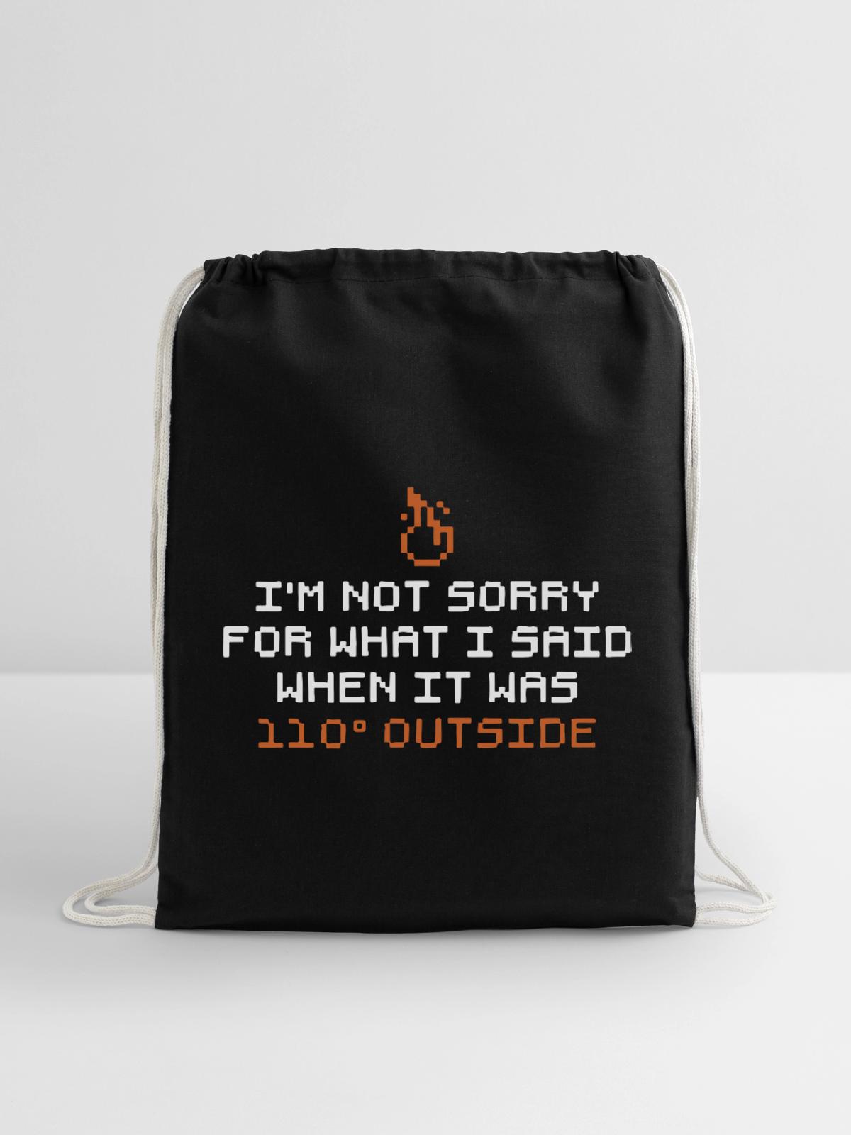 I'm Not Sorry - Cotton Drawstring Bag - black - Front