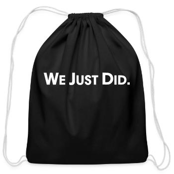 We Just Did - Cotton Drawstring Bag - black - Front