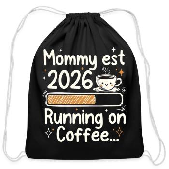 Mommy Est 2026 Running on Coffee Loading - Cotton Drawstring Bag - black - Front