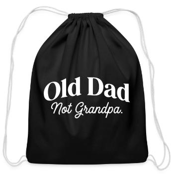 Old Dad Not Grandpa Father's Day Fun Papa lIFE - Cotton Drawstring Bag - black - Front