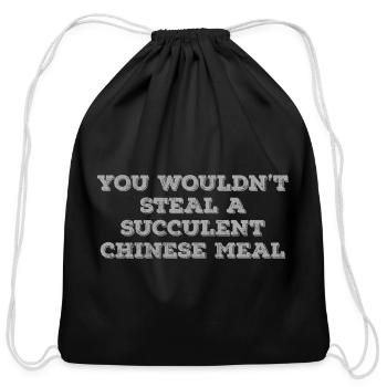 You wouldn't steal a succulent Chinese meal - Cotton Drawstring Bag - black - Front