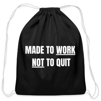 Made To Work Not To Quit | Blue Collar Tee - Cotton Drawstring Bag - black - Front