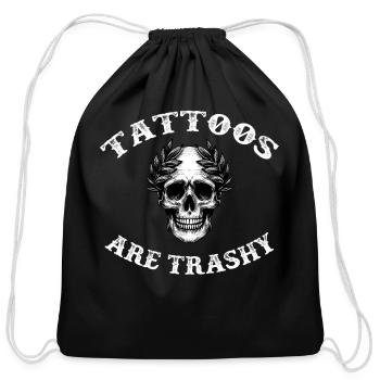 Skull Tattoos Are Trashy Tattoo Artist Funny - Cotton Drawstring Bag - black - Front
