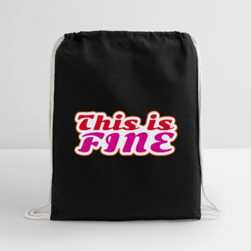 This Is Fine - Cotton Drawstring Bag