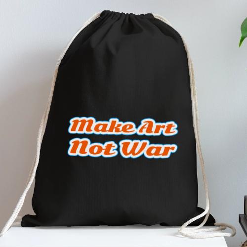 Make Art Not War — Peaceful Creativity Script - Cotton Drawstring Bag