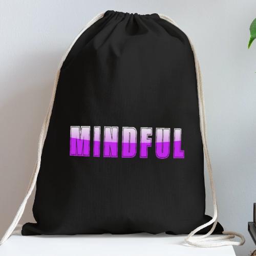 Mindful Typography Minimalist Design - Cotton Drawstring Bag