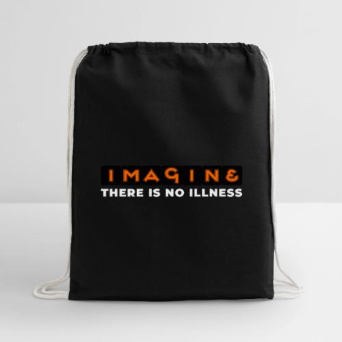 Imagine there is no illness - Cotton Drawstring Bag