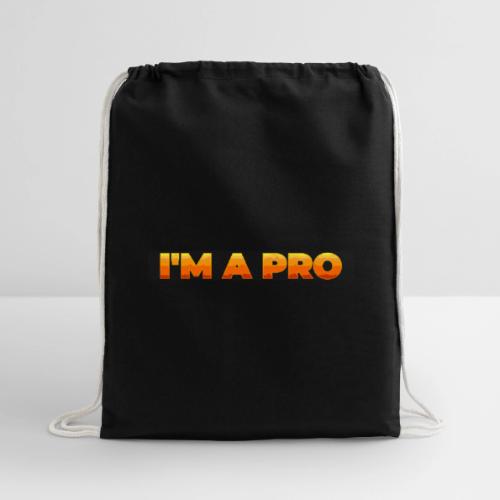 I'm a pro - Cotton Drawstring Bag