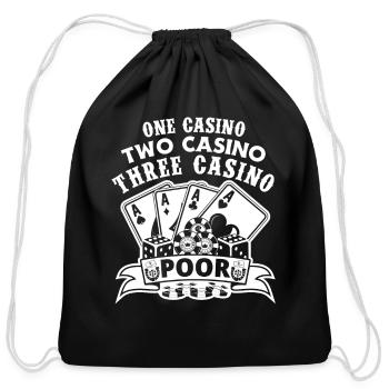 One Casino Two Casino Three Casino Poor Las Vegas - Cotton Drawstring Bag - black - Front