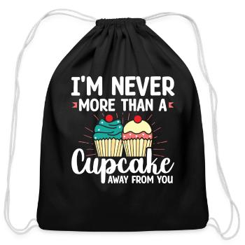 I'm Never More Than Cupcake Away From You | - Cotton Drawstring Bag - black - Front