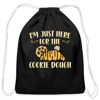 I'm Just Here For The Cookie Dough | Baker Shirt - Cotton Drawstring Bag - black - Front