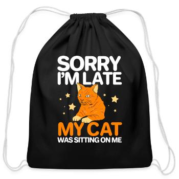 Sorry Im Late My Cat Was Sitting On Me Tabby Cat - Cotton Drawstring Bag - black - Front