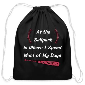 At the Ballpark is Where I Spend Most of My Days - Cotton Drawstring Bag - black - Front