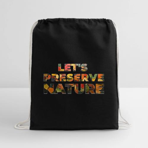 Let's Preserve Nature - Cotton Drawstring Bag