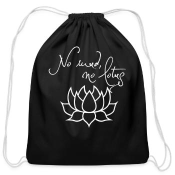 No Mud No Lotus - Cotton Drawstring Bag - black - Front