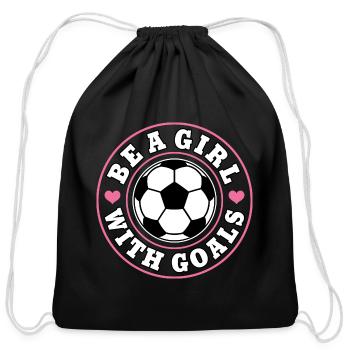 Funny Soccer Girl "Be A Girl With Goals" Girls - Cotton Drawstring Bag - black - Front