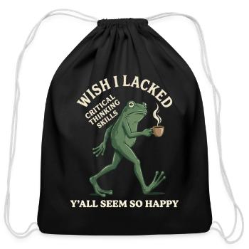 Wish I Lacked Critical Thinking Skills Y'all Seem  - Cotton Drawstring Bag - black - Front