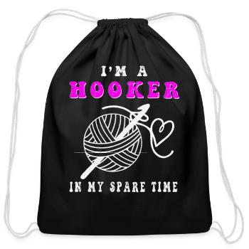 I'm A Hooker In My Spare Time Crocheting - Cotton Drawstring Bag - black - Front