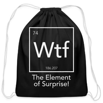 Wtf The Element Of Surprise Chemistry Element - Cotton Drawstring Bag - black - Front