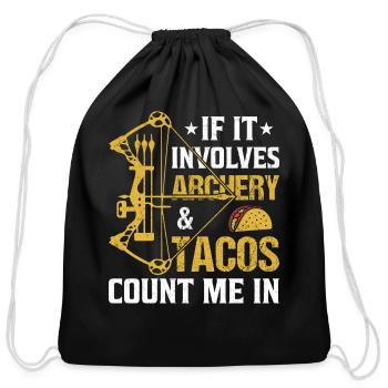 If It Involves Archery Tacos Count Me In - Cotton Drawstring Bag - black - Front