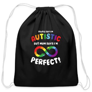 Autism Awareness - Mum Says Im Perfect - Cotton Drawstring Bag - black - Front