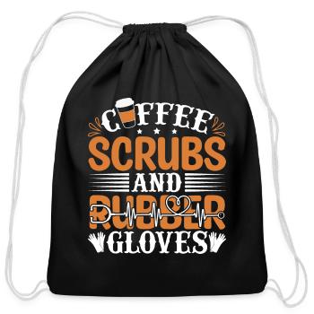 Coffee Scrubs And Rubber Gloves Nurse Quote - Cotton Drawstring Bag - black - Front