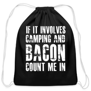 If It Involves Camping Bacon Count Me In - Cotton Drawstring Bag - black - Front
