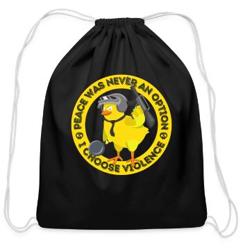 Duck Funny Peace Never An Option Choose Violence - Cotton Drawstring Bag - black - Front