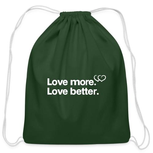 Love more. Love better. Collection - Cotton Drawstring Bag
