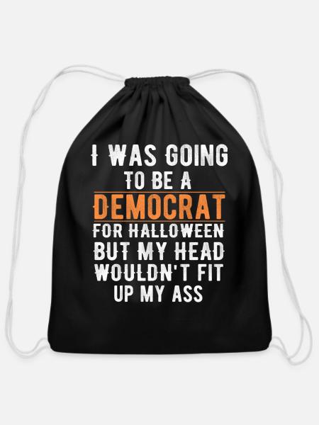 I Was Going To Be A Democrat For Halloween - Cotton Drawstring Bag - black