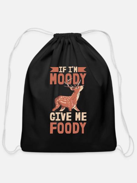 Deer Funny If Im Moody Give Me Foody - Cotton Drawstring Bag - black