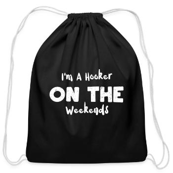 I'm A Hooker On The Weekends - Cotton Drawstring Bag - black - Front