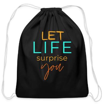 Let life surprise you - Cotton Drawstring Bag - black - Front