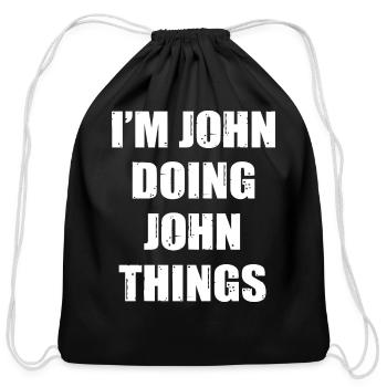 I Am John Doing John Things - Cotton Drawstring Bag - black - Front
