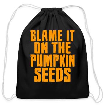 Blame It On The Pumpkin Seeds Halloween Pregnancy - Cotton Drawstring Bag - black - Front
