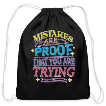 Mistakes are proof that you are trying - Cotton Drawstring Bag - black - Front