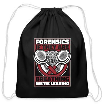 Forensics If They Are Breathing We're Leaving - Cotton Drawstring Bag - black - Front