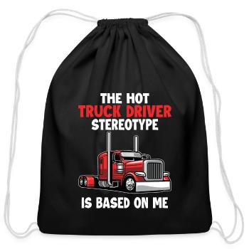 Truck Driver Stereotype is Based On Me Trucker - Cotton Drawstring Bag - black - Front