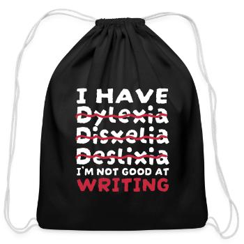 I'm Not Good At Writing Apraxia Dyslexia - Cotton Drawstring Bag - black - Front