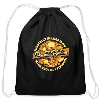 Toastally In Loaf With Bread Baking Bread Dough - Cotton Drawstring Bag - black - Front
