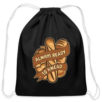 Always Ready To Knead Bread Maker Bread Dough - Cotton Drawstring Bag - black - Front