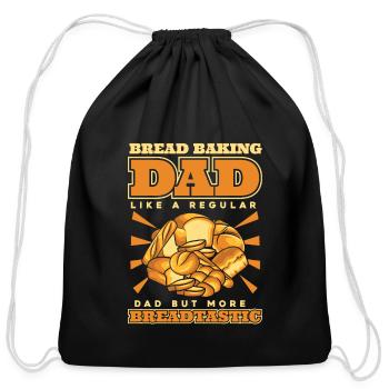 Bread Baking Dad More Breadtastic Bread Dough - Cotton Drawstring Bag - black - Front
