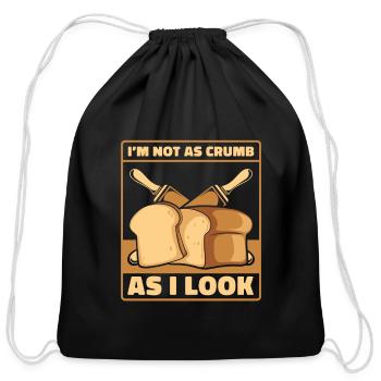 Not As Crumb As I Look Bread Maker Bread Dough - Cotton Drawstring Bag - black - Front