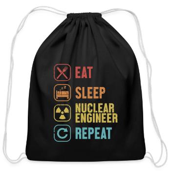 Eat Sleep Nuclear Engineer Repeat Energy Nuclear - Cotton Drawstring Bag - black - Front