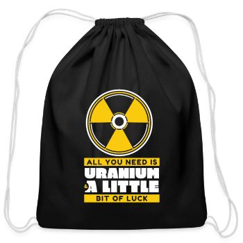 Uranium And A Little Bit Of Luck Uranium Nuclear - Cotton Drawstring Bag - black - Front
