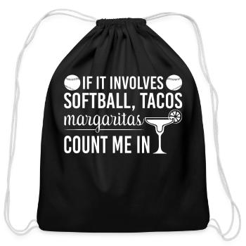 If It Involves Softball Tacos Margaritas Count Me - Cotton Drawstring Bag - black - Front