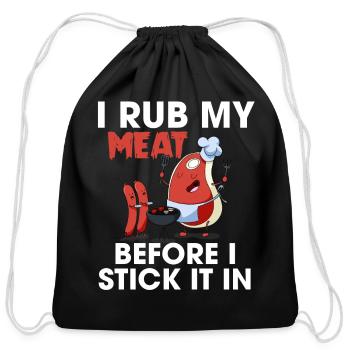I Rub My Meat Before I Stick It In Funny Grilling - Cotton Drawstring Bag - black - Front