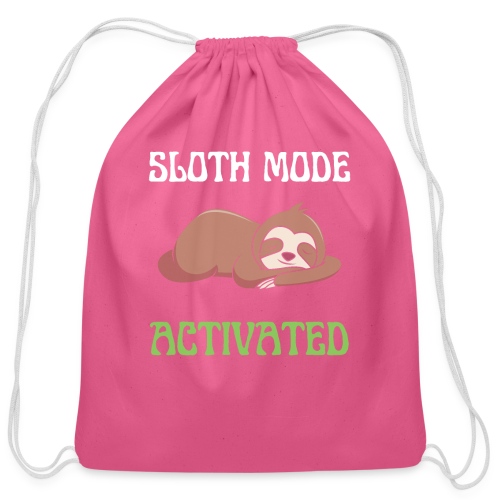 Sloth Mode Activated Enjoy Doing Nothing Sloth - Cotton Drawstring Bag