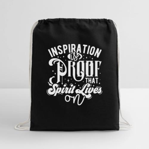 Inspiration Is Proof That Spirit Lives On - Cotton Drawstring Bag