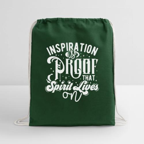 Inspiration Is Proof That Spirit Lives On - Cotton Drawstring Bag